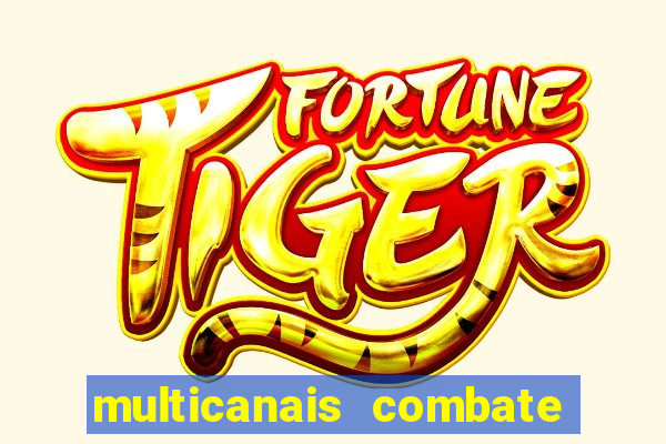 multicanais combate ao vivo